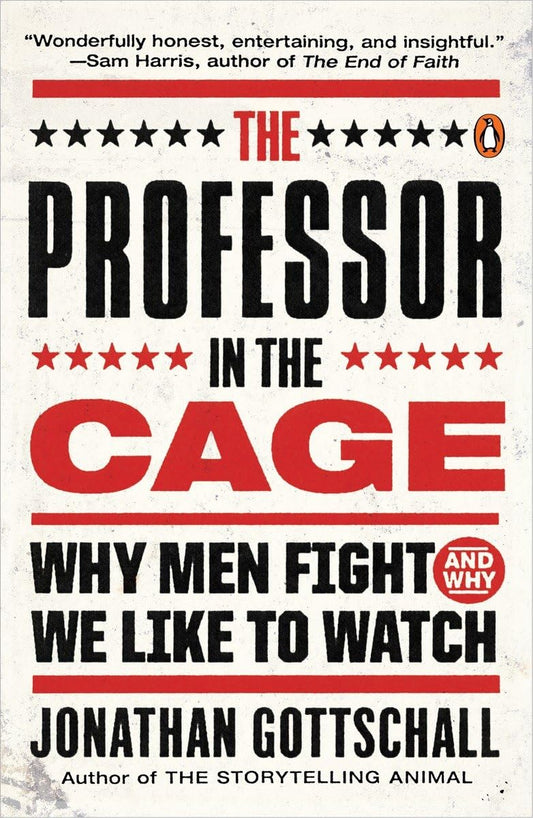 The Professor in the Cage: Why Men Fight and Why We Like to Watch - 2954