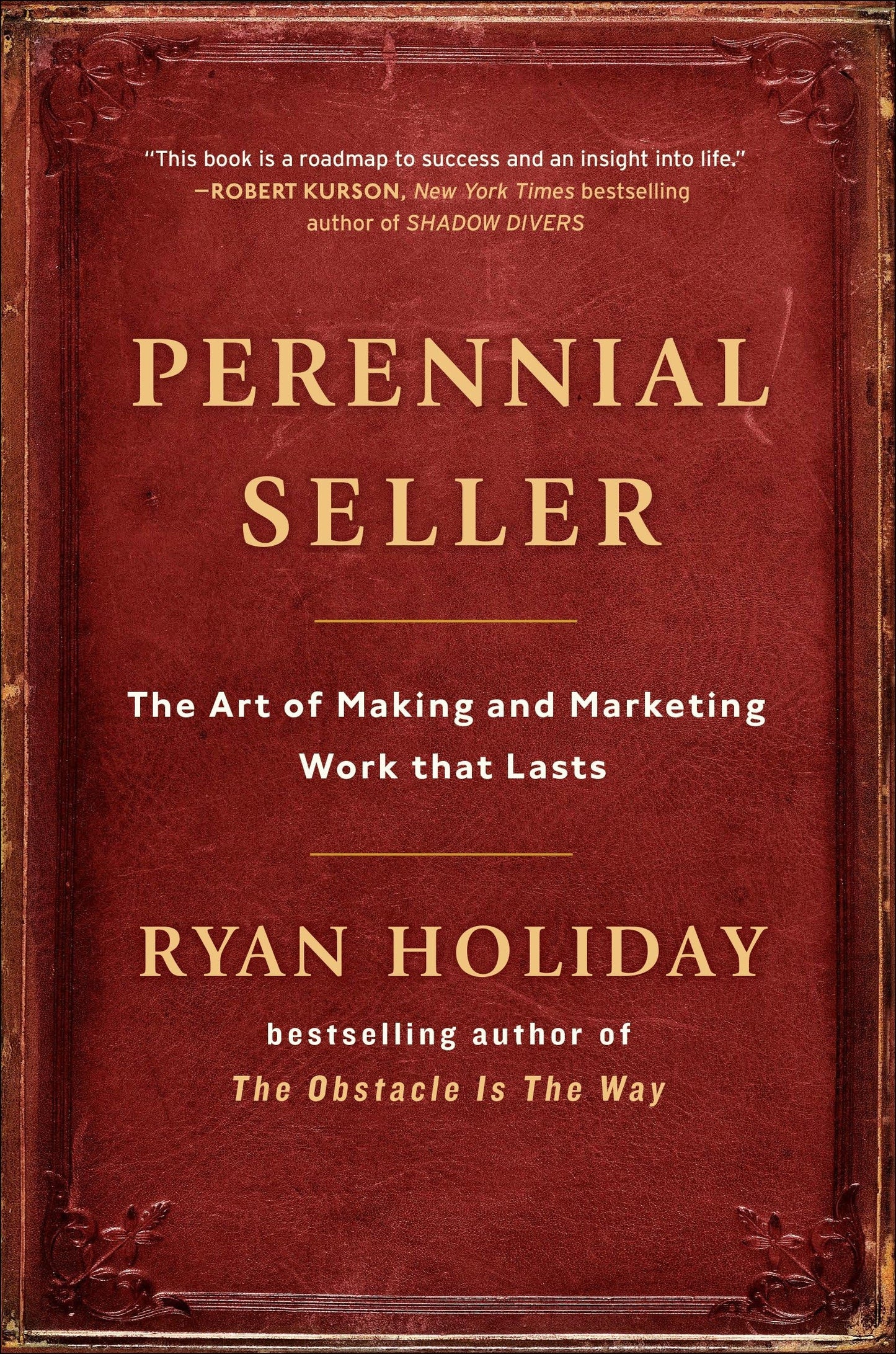 Perennial Seller: The Art of Making and Marketing Work that Lasts - 9238