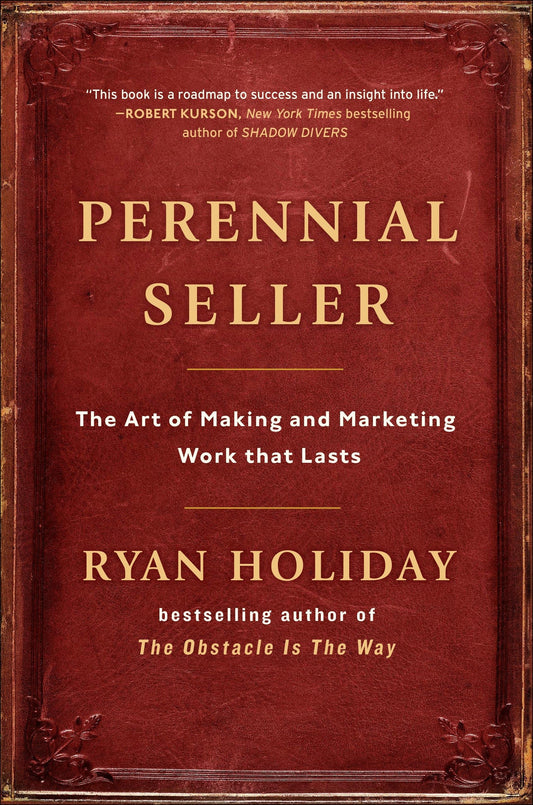 Perennial Seller: The Art of Making and Marketing Work that Lasts - 9238