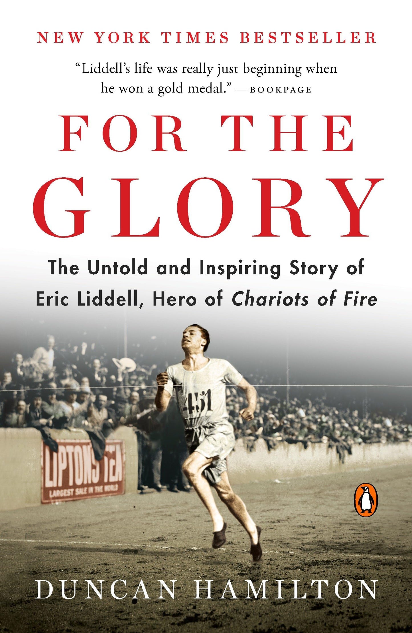 For the Glory: The Untold and Inspiring Story of Eric Liddell, Hero of Chariots of Fire - 9157