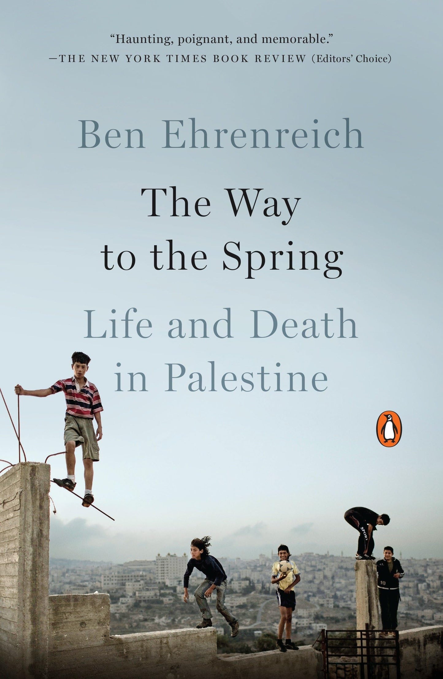 The Way to the Spring: Life and Death in Palestine - 6731