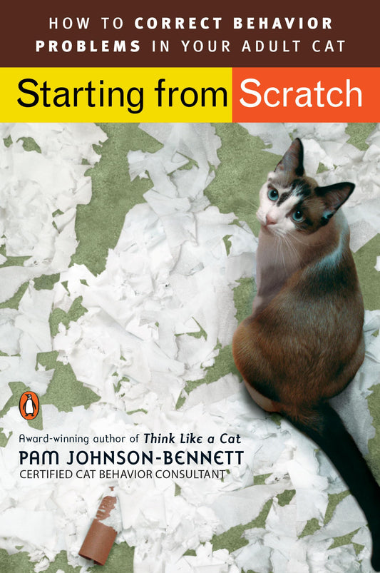 Starting from Scratch: How to Correct Behavior Problems in Your Adult Cat - 945