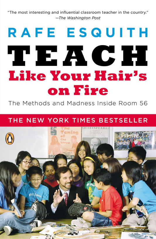 Teach Like Your Hair's on Fire: The Methods and Madness Inside Room 56 - 1672