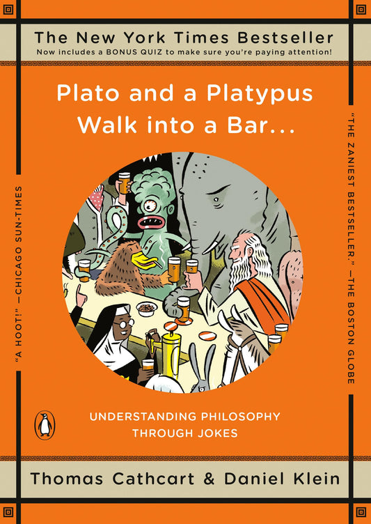 Plato and a Platypus Walk into a Bar . . .: Understanding Philosophy Through Jokes - 9951