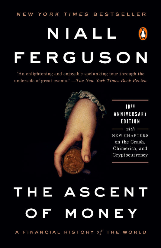 The Ascent of Money: A Financial History of the World: 10th Anniversary Edition - 4337