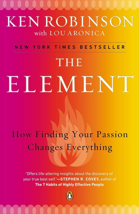 The Element: How Finding Your Passion Changes Everything - 6584