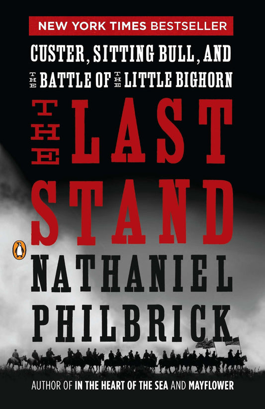 The Last Stand: Custer, Sitting Bull, and the Battle of the Little Bighorn - 3842