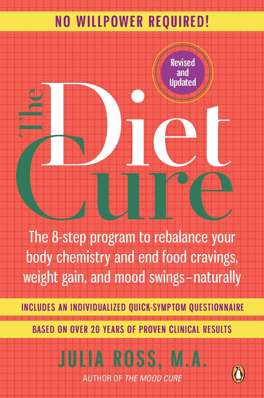 The Diet Cure: The 8-Step Program to Rebalance Your Body Chemistry and End Food Cravings, Weight Gain, and Mood Swings--Naturally - 6204