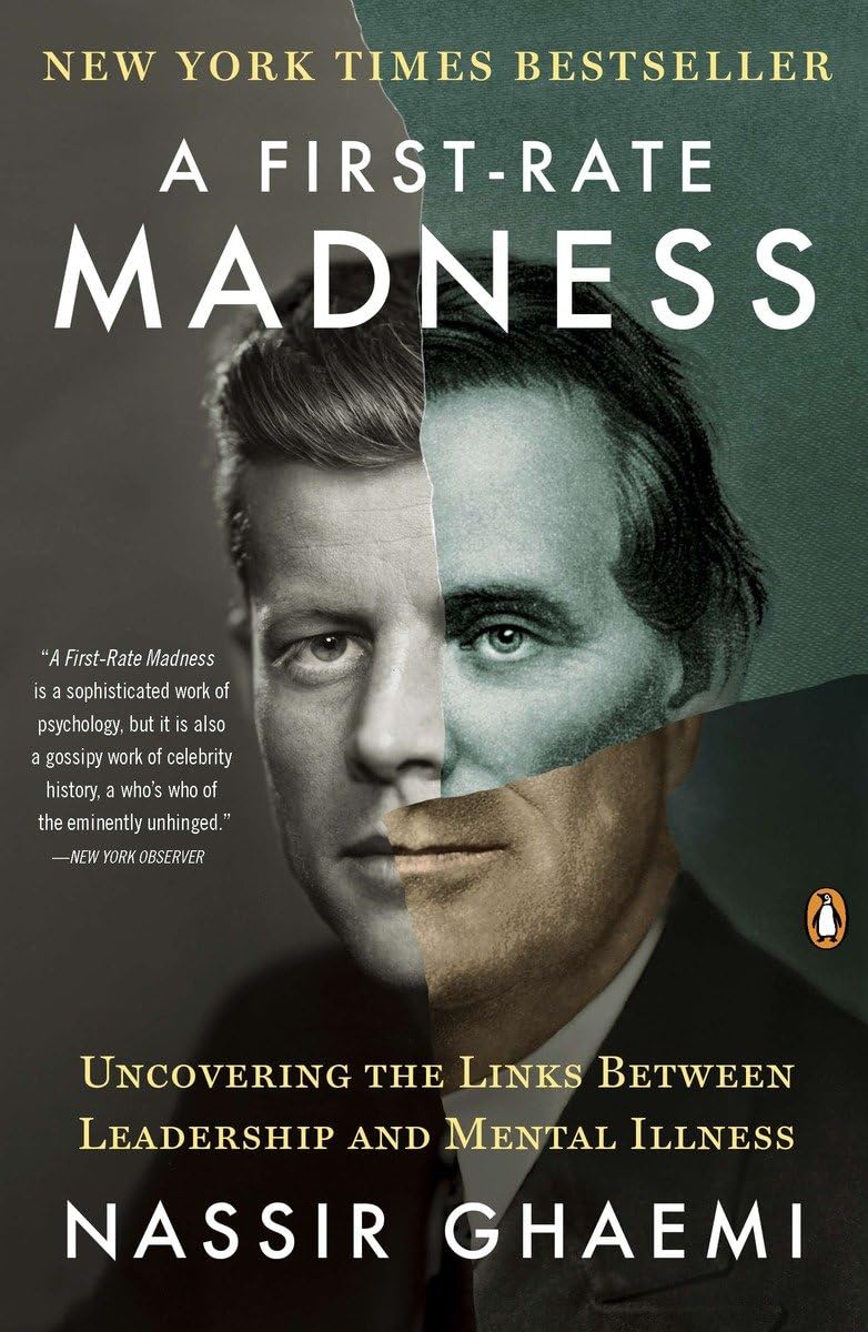 A First-Rate Madness: Uncovering the Links Between Leadership and Mental Illness - 8522