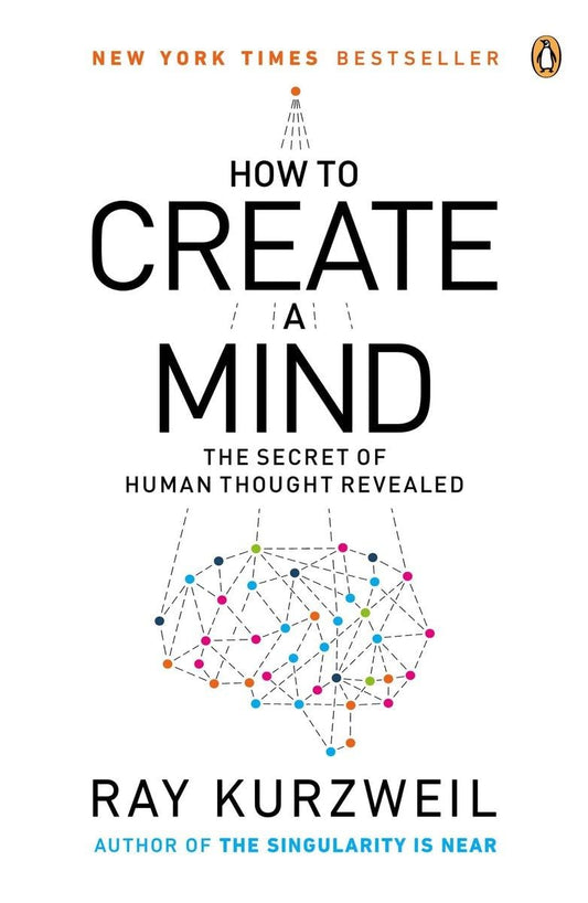 How to Create a Mind: The Secret of Human Thought Revealed - 7159