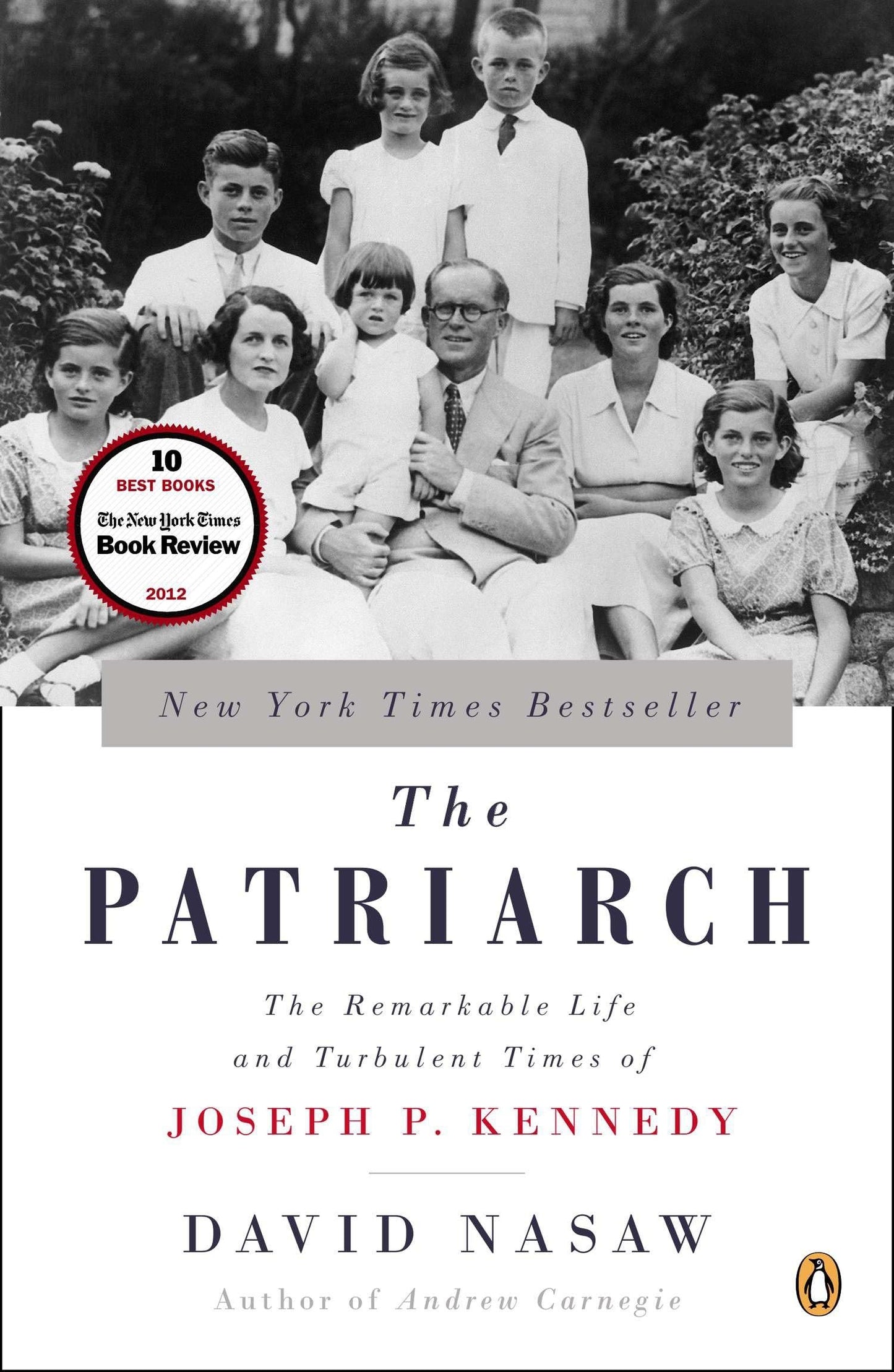 The Patriarch: The Remarkable Life and Turbulent Times of Joseph P. Kennedy - 9894