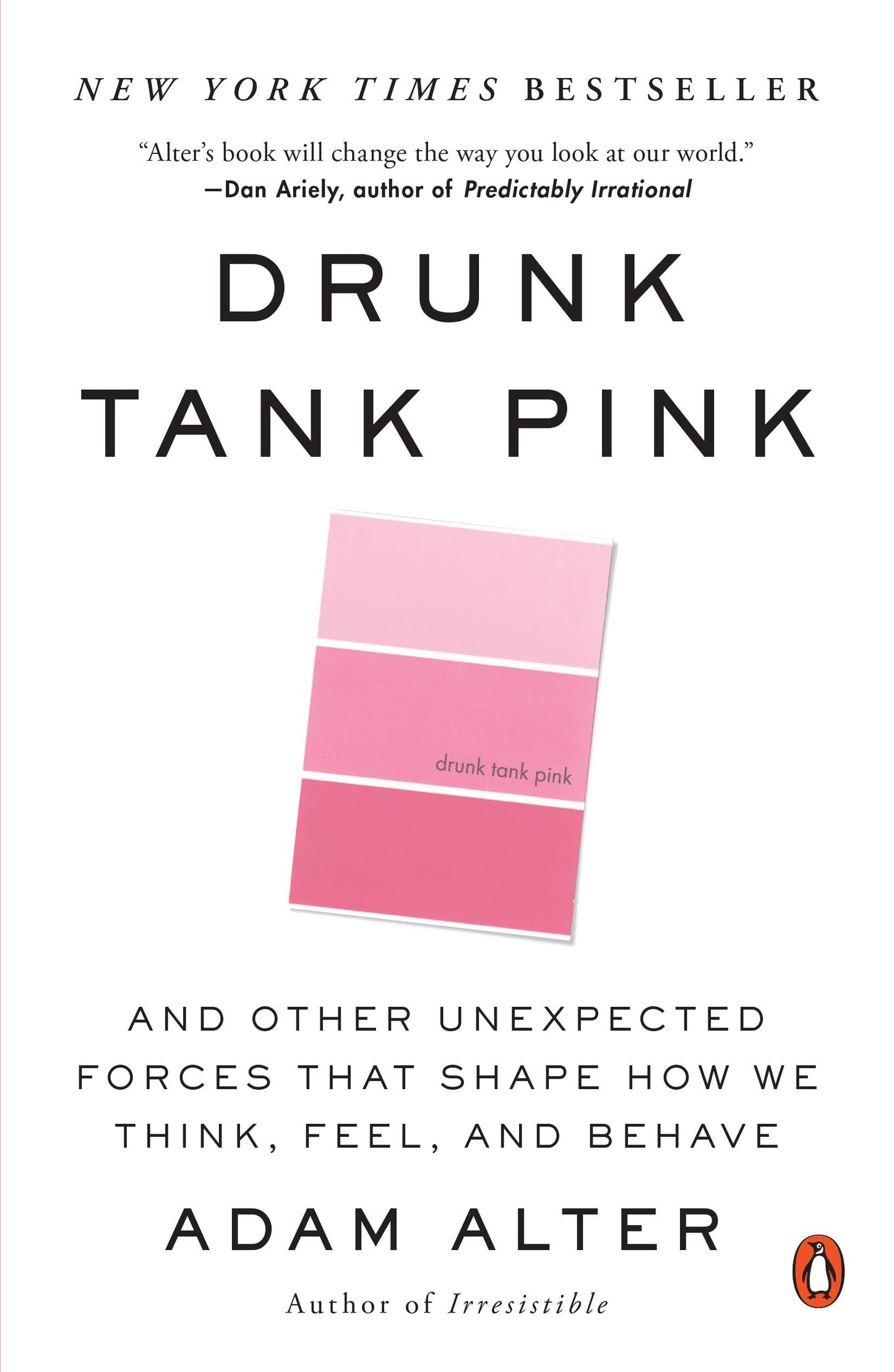 Drunk Tank Pink: And Other Unexpected Forces That Shape How We Think, Feel, and Behave - 5777