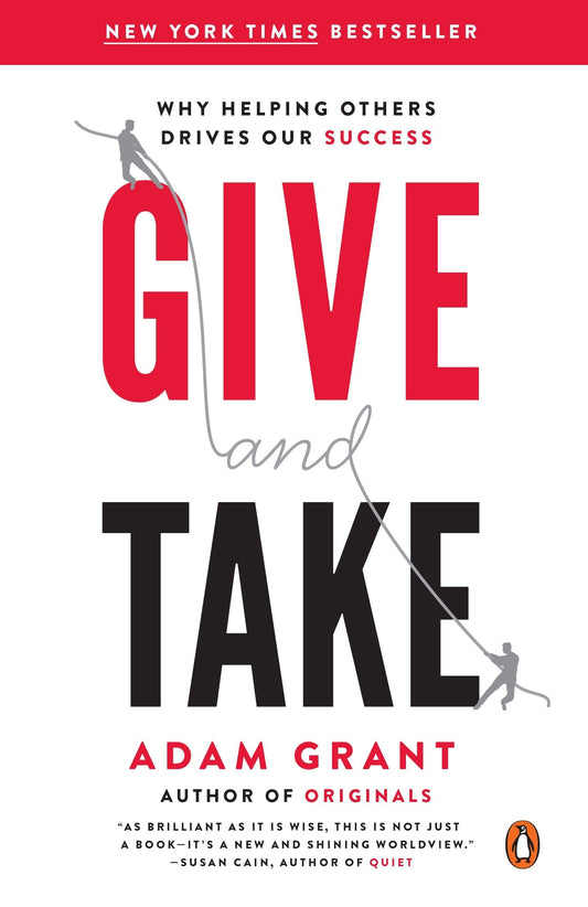 Give and Take: Why Helping Others Drives Our Success - 7185