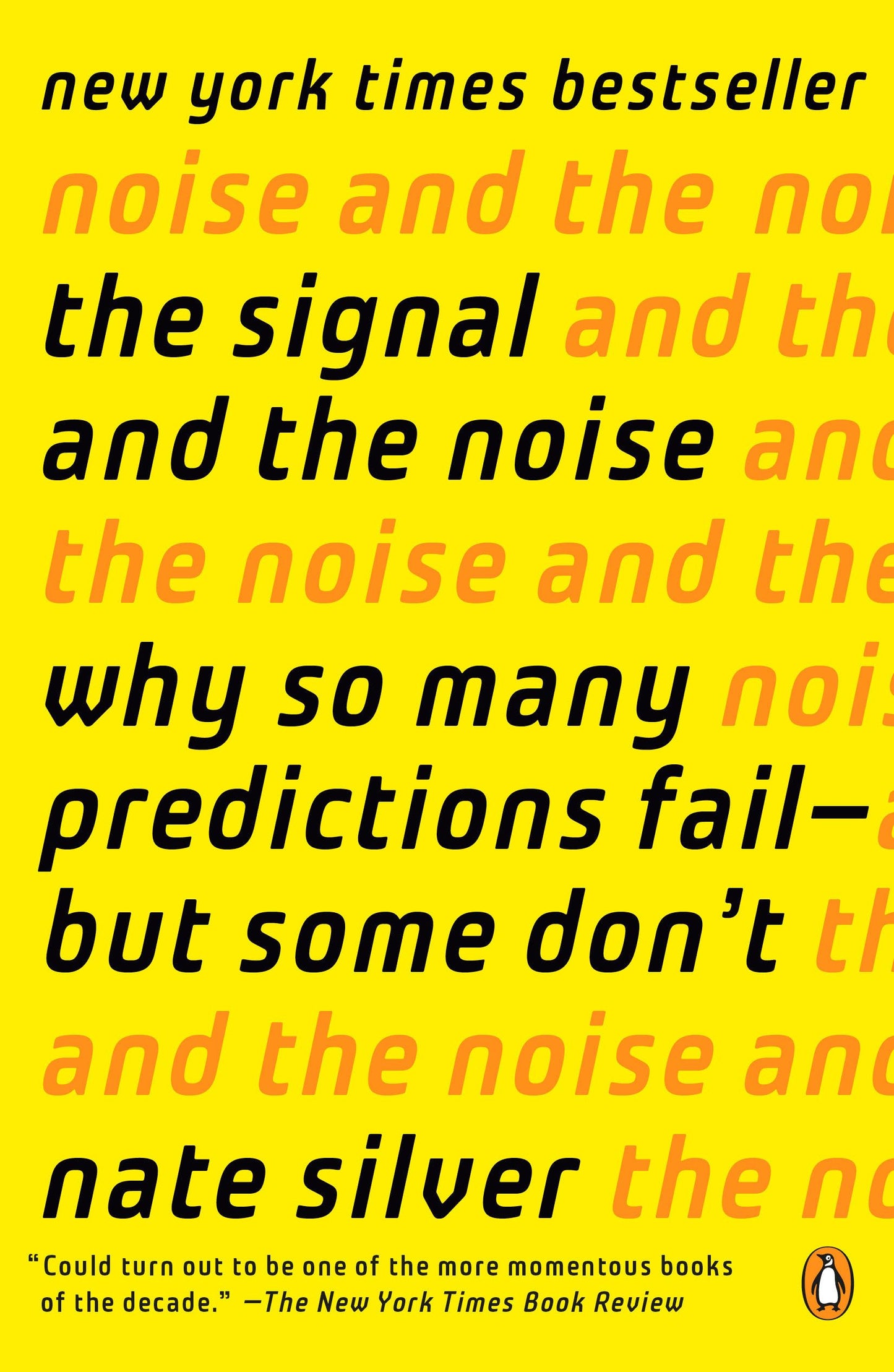 The Signal and the Noise: Why So Many Predictions Fail--but Some Don't - 9025