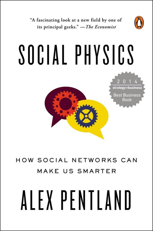 SOCIAL PHYSICS: HOW SOCIAL NETWO - 2290
