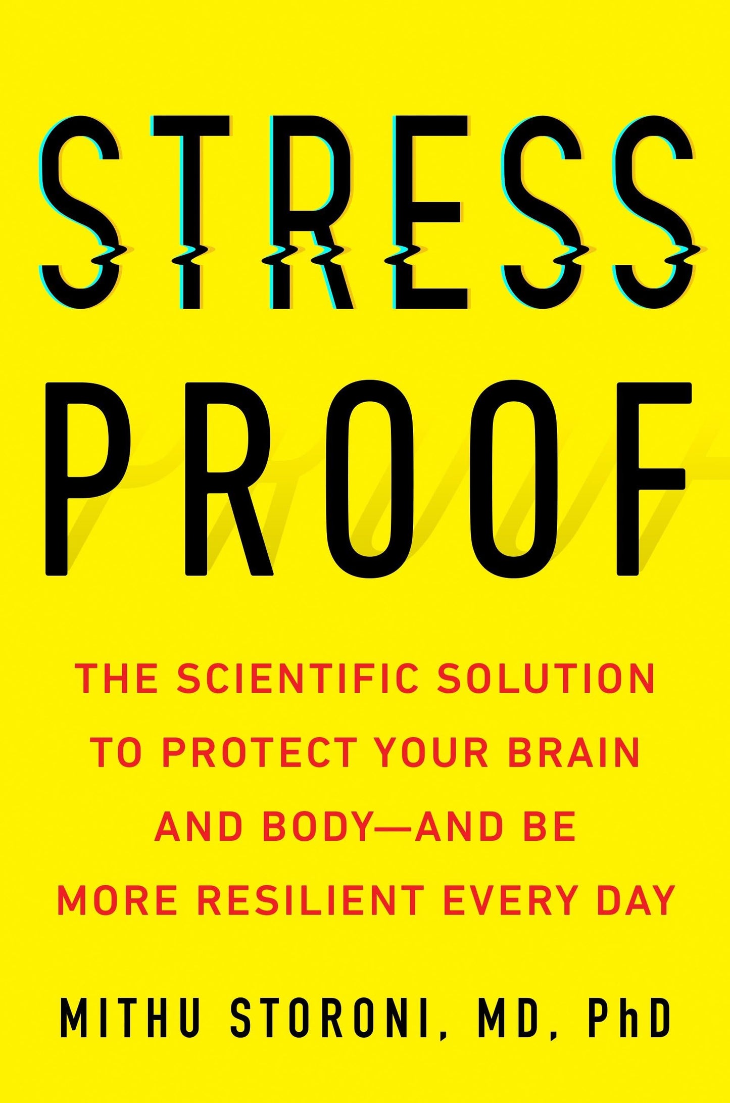 Stress-Proof: The Scientific Solution to Protect Your Brain and Body--and Be More Resilient Every Day