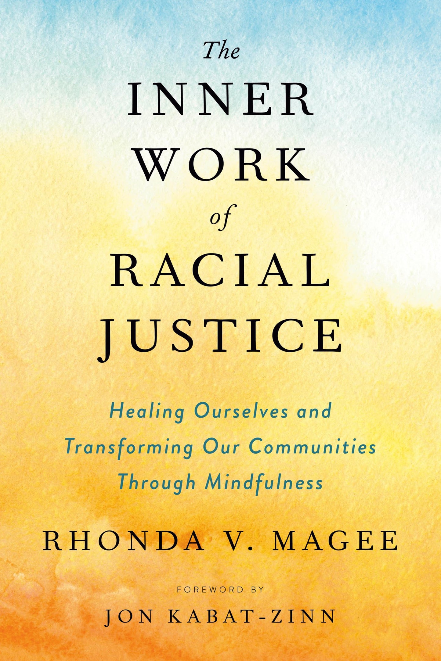 The Inner Work of Racial Justice: Healing Ourselves and Transforming Our Communities Through Mindfulness - 1176
