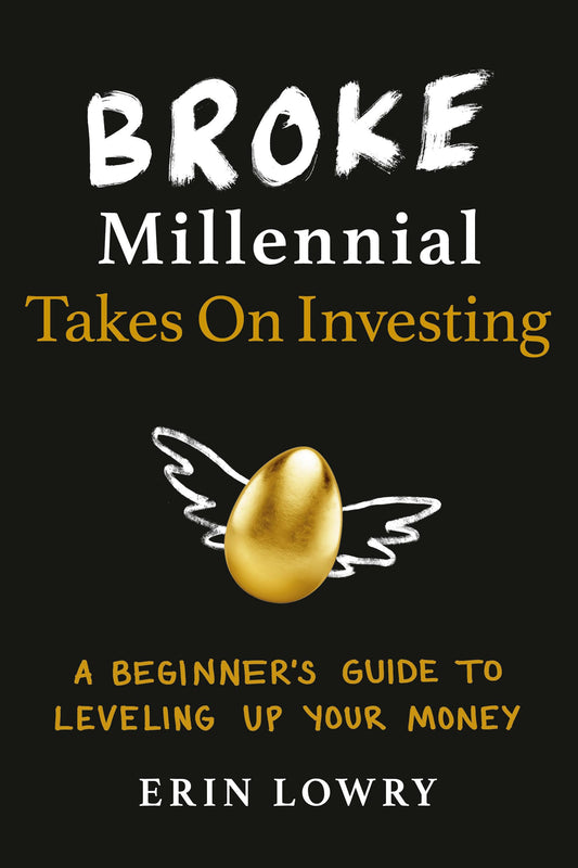 Broke Millennial Takes On Investing: A Beginner's Guide to Leveling Up Your Money (Broke Millennial Series) - 3338