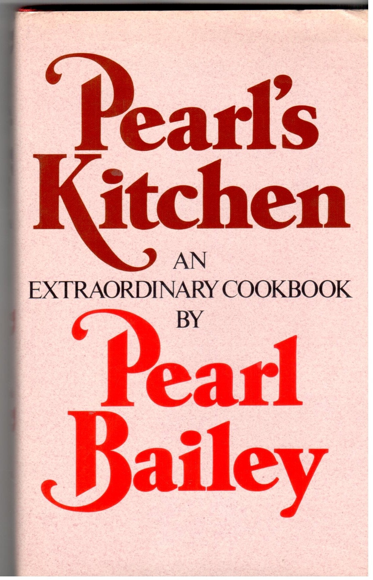Pearl's Kitchen: An Extraordinary Cookbook