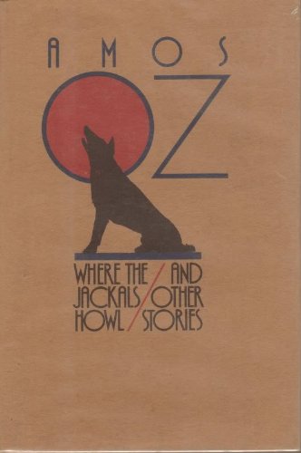 Where the Jackals Howl, and Other Stories (A Helen and Kurt Wolff Book) - 6062