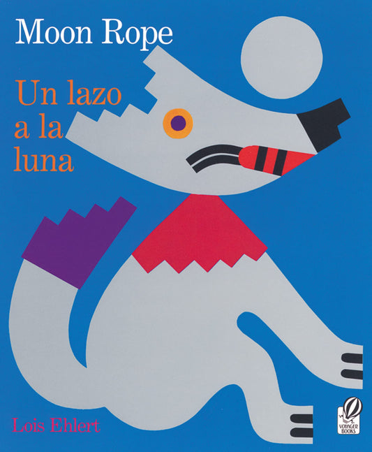Moon Rope/Un Lazo a La Luna: Bilingual English-Spanish - 909