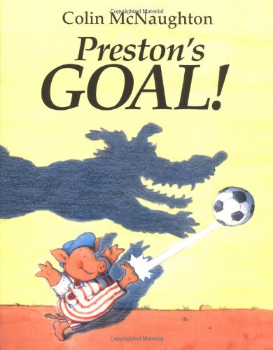 Preston's Goal!: A Preston Pig Story - 753