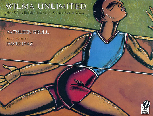 Wilma Unlimited: How Wilma Rudolph Became the World's Fastest Woman - 7031