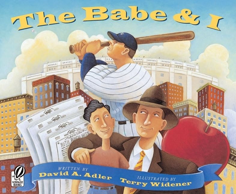 The Babe & I: Two Boys and Babe Ruth in a 1932 Baseball Story for Kids (Ages 4-7)
