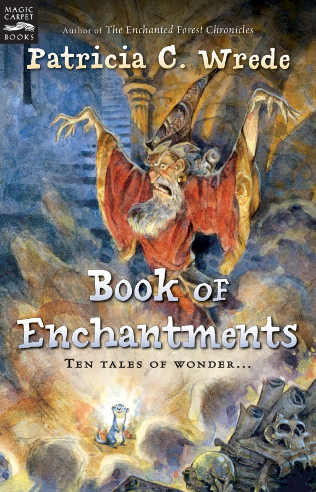 Book of Enchantments: Ten Witty Fantasy Tales About Queens, Magic, and Wolves for Children (Ages 10-12)