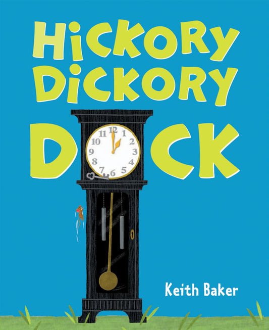 Hickory Dickory Dock: A Classic Rhyming Book About a Mouse and Bedtime for Kids (Ages 4-7)