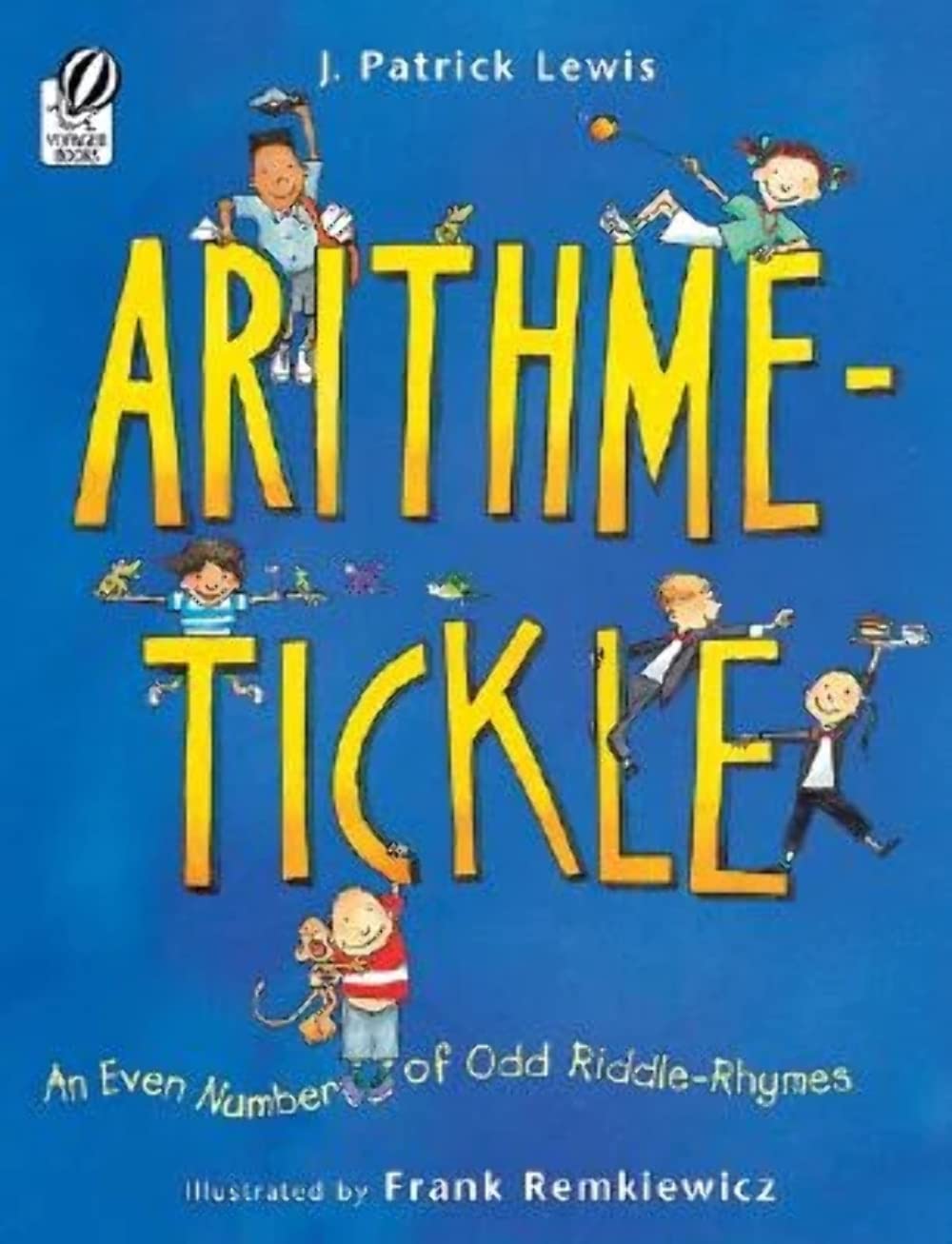 Arithme-Tickle: An Even Number of Odd Riddle-Rhymes – Zany Poetry About Addition, Subtraction, and Multiplication for Kids (Ages 6-9)