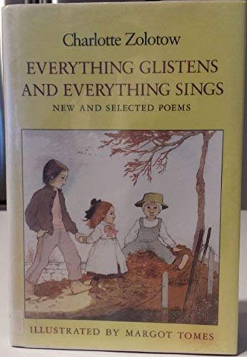 Everything Glistens and Everything Sings: New and Selected Poems