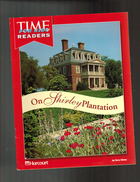 On Shirley Plantation Time for Kids Reader Us History Grade 5: Harcourt School Publishers Horizons
