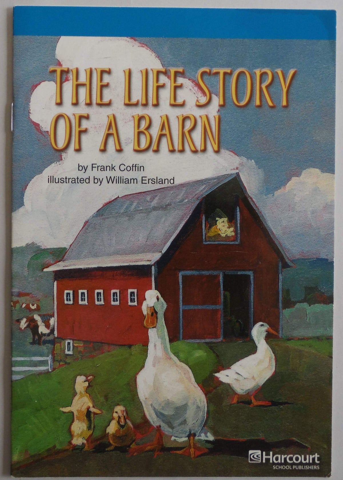 Life Story of a Barn, On-level Reader Grade 3: Harcourt School Publishers Storytown (Rdg Prgm 08/09/10 Wt)