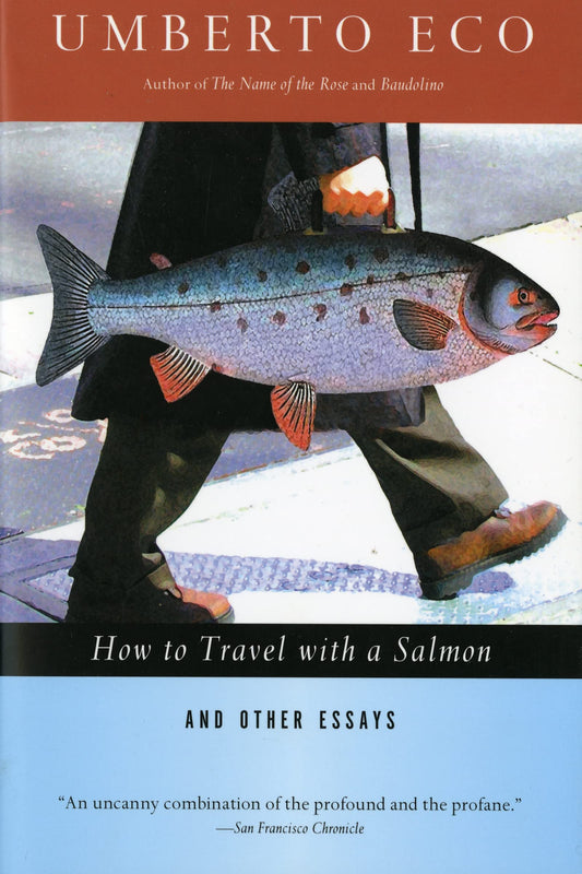 How To Travel With A Salmon & Other Essays: An Engaging Collection of Witty and Playful Parody on Modern Life's Absurdities