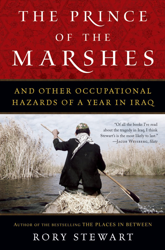 The Prince Of The Marshes: And Other Occupational Hazards of a Year in Iraq - 4734