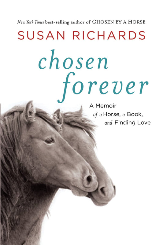 Chosen Forever: A Moving Sequel About Growth, Horses, and Accepting the Happiness You Deserve When Dreams Come True