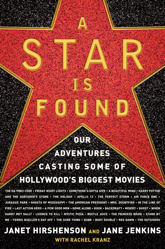 A Star Is Found: Our Adventures Casting Some of Hollywood's Biggest Movies