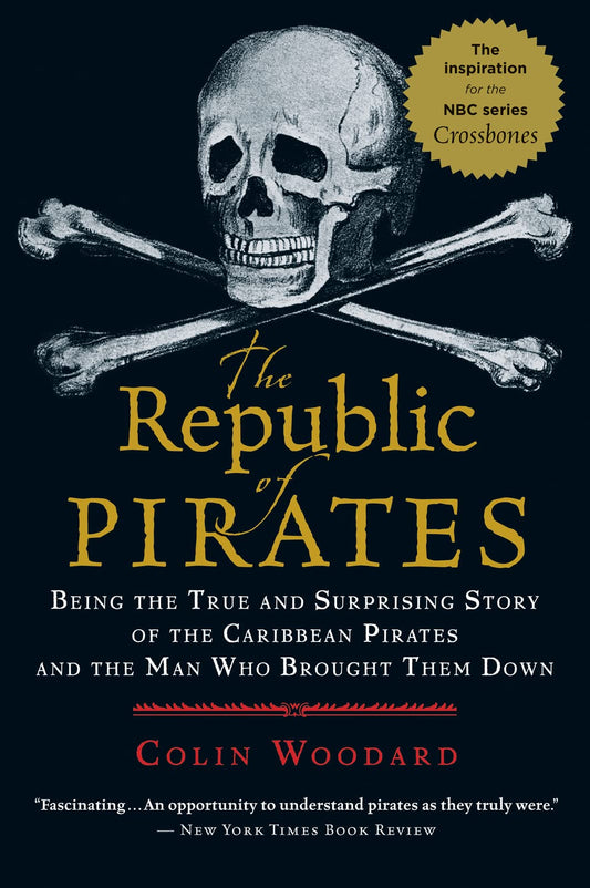 The Republic of Pirates: Being the True and Surprising Story of the Caribbean Pirates and the Man Who Brought Them Down - 1128