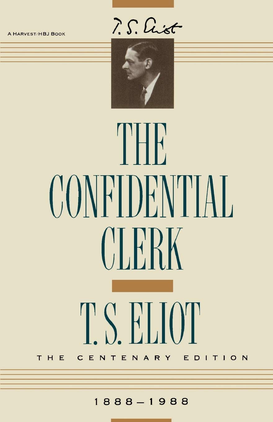 Confidential Clerk: T.S. Eliot's Wise and Witty Modern Verse Play About Love and Longing