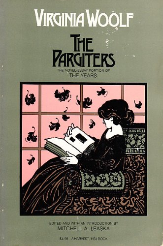The Pargiters: The Novel-Essay Portion of the Years