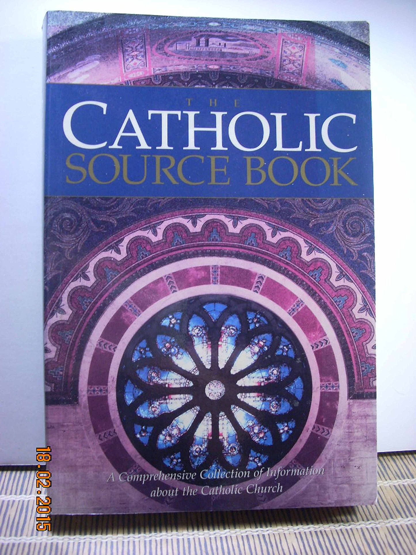 The Catholic Source Book: A Comprehensive Collection of Information about the Catholic Church
