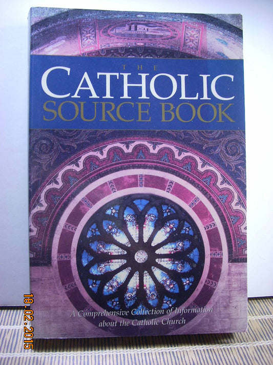The Catholic Source Book: A Comprehensive Collection of Information about the Catholic Church