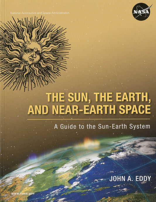 The Sun, the Earth, and Near-Earth Space: A Guide to the Sun-Earth System - 4033