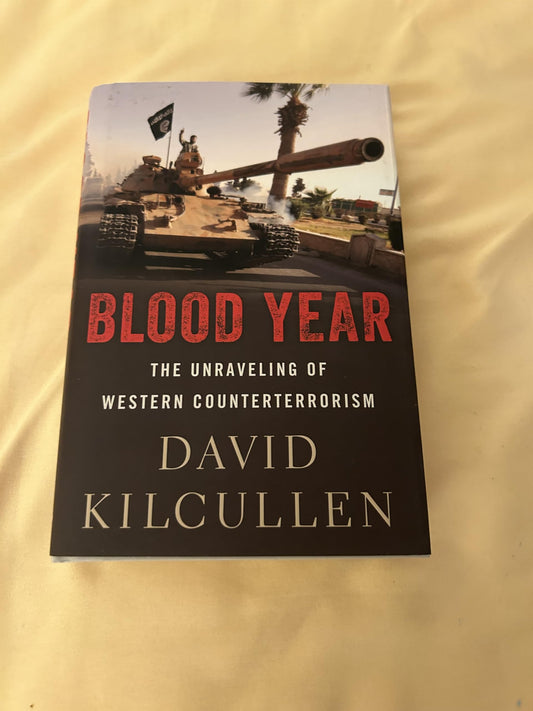 Blood Year: The Unraveling of Western Counterterrorism