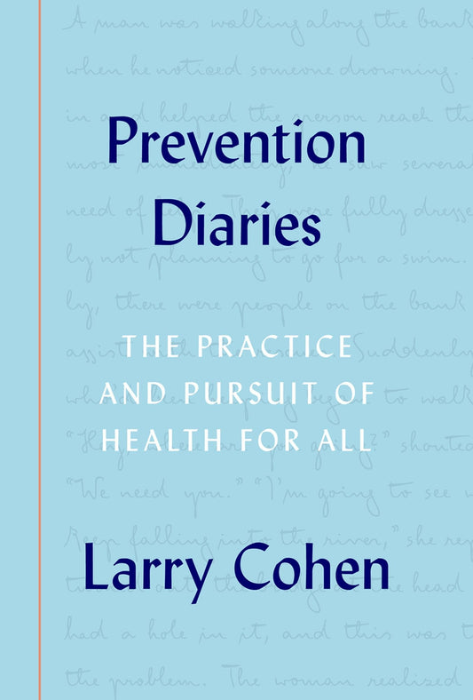 Prevention Diaries: The Practice and Pursuit of Health for All - 4074