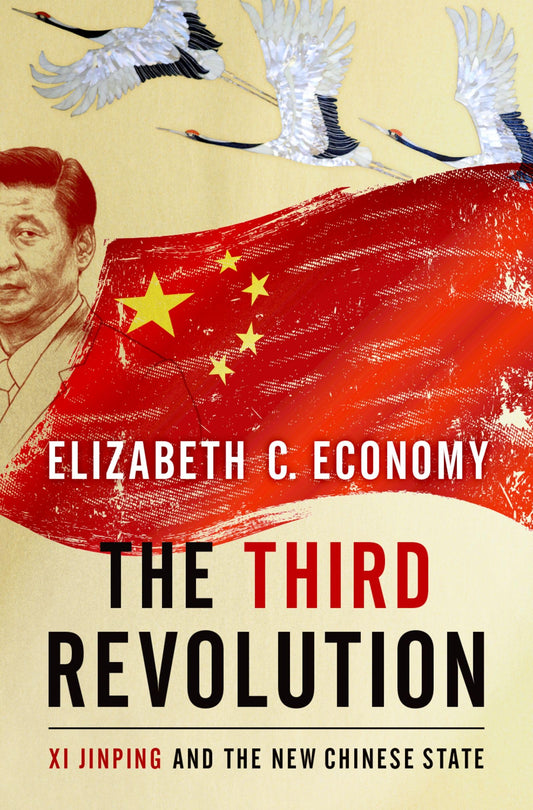 The Third Revolution: Xi Jinping and the New Chinese State - 4727