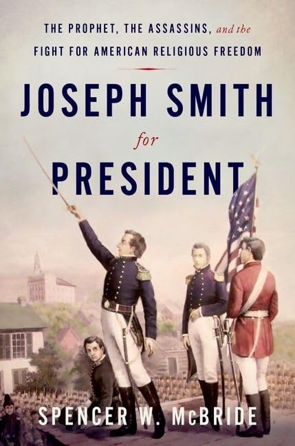 Joseph Smith for President: The Prophet, the Assassins, and the Fight for American Religious Freedom - 5186