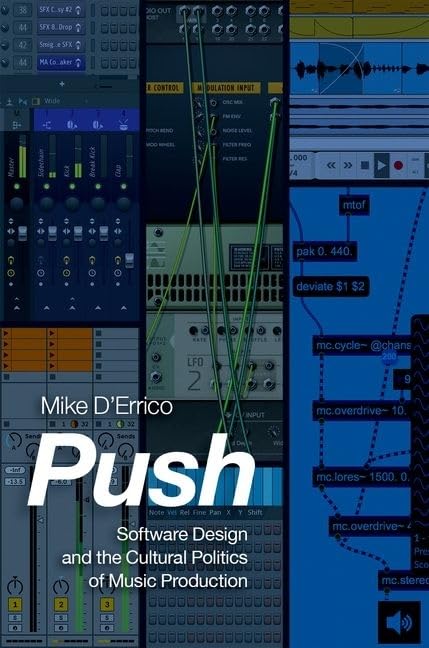 Push: Software Design and the Cultural Politics of Music Production - 162