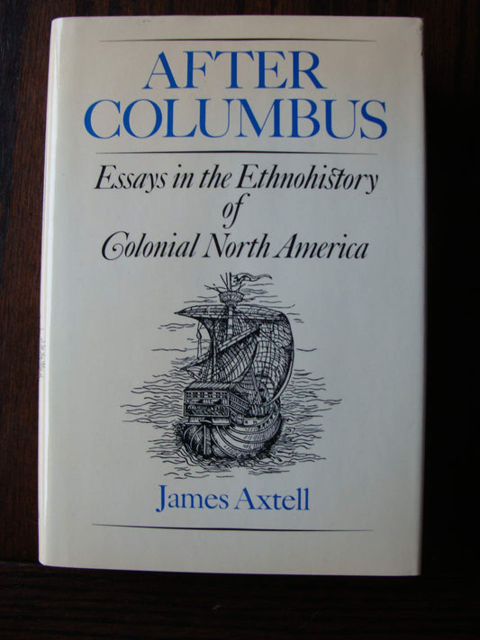 After Columbus: Essays in the Ethnohistory of Colonial North America - 3479